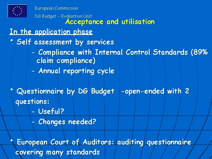 European Commission DG Budget – Evaluation Unit Acceptance and utilisation In the application phase