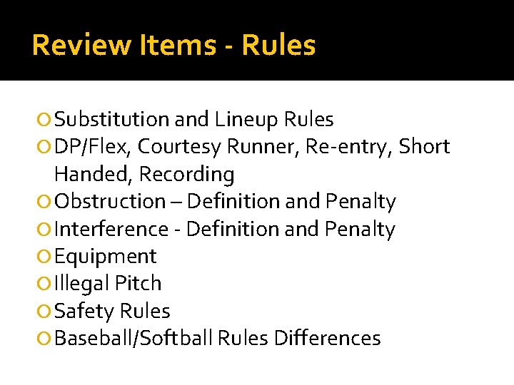 Review Items - Rules Substitution and Lineup Rules DP/Flex, Courtesy Runner, Re-entry, Short Handed,