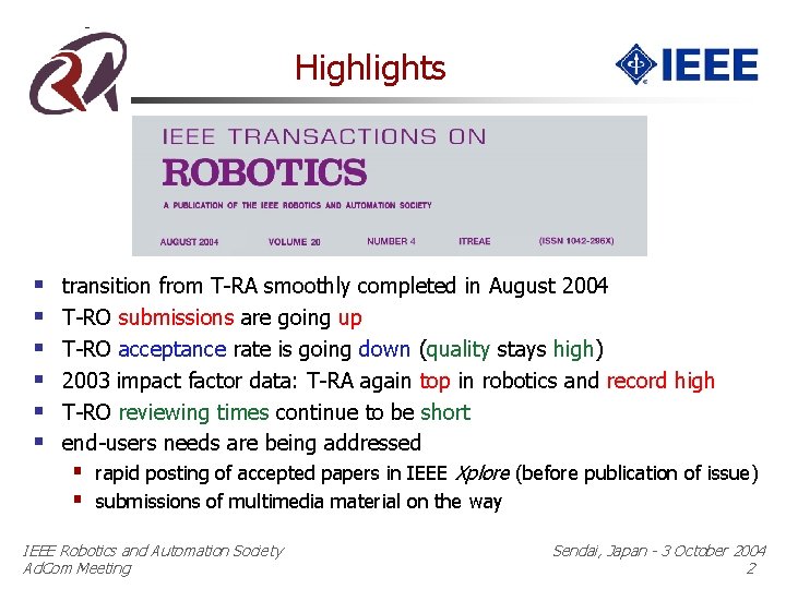 Highlights § § § transition from T-RA smoothly completed in August 2004 T-RO submissions
