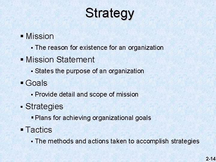 Strategy § Mission § The reason for existence for an organization § Mission Statement
