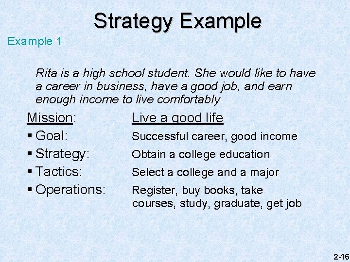 Strategy Example 1 Rita is a high school student. She would like to have