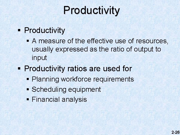 Productivity § A measure of the effective use of resources, usually expressed as the