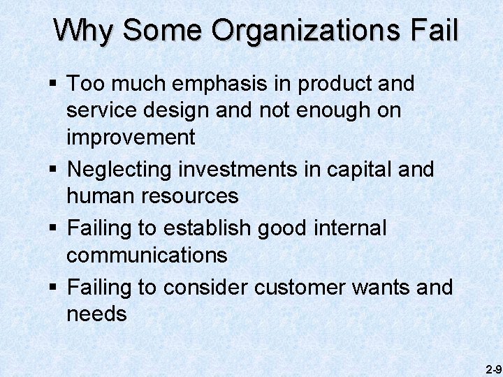 Why Some Organizations Fail § Too much emphasis in product and service design and