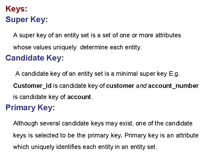 Keys: Super Key: A super key of an entity set is a set of