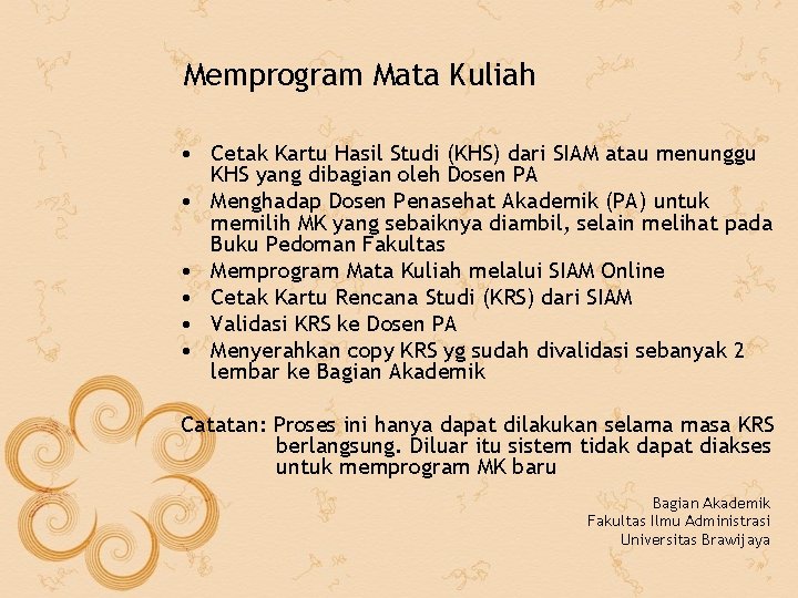 Memprogram Mata Kuliah • Cetak Kartu Hasil Studi (KHS) dari SIAM atau menunggu KHS