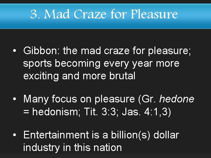 3. Mad Craze for Pleasure • Gibbon: the mad craze for pleasure; sports becoming