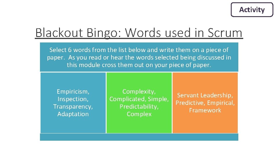 Activity Blackout Bingo: Words used in Scrum Select 6 words from the list below