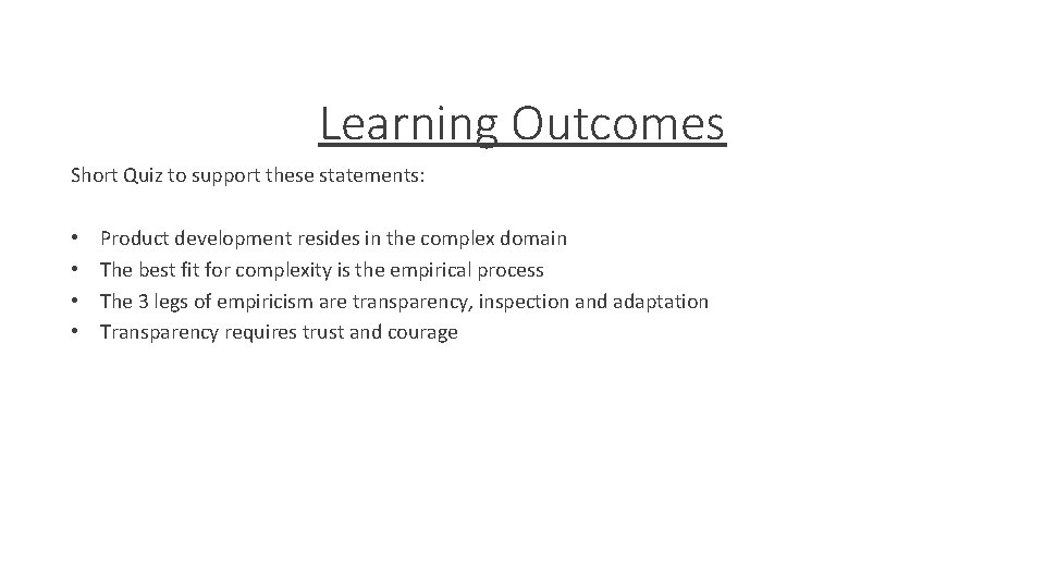 Learning Outcomes Short Quiz to support these statements: • • Product development resides in