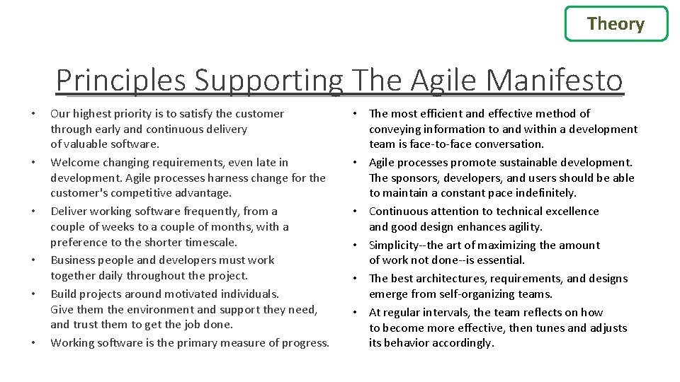 Theory Principles Supporting The Agile Manifesto • • • Our highest priority is to