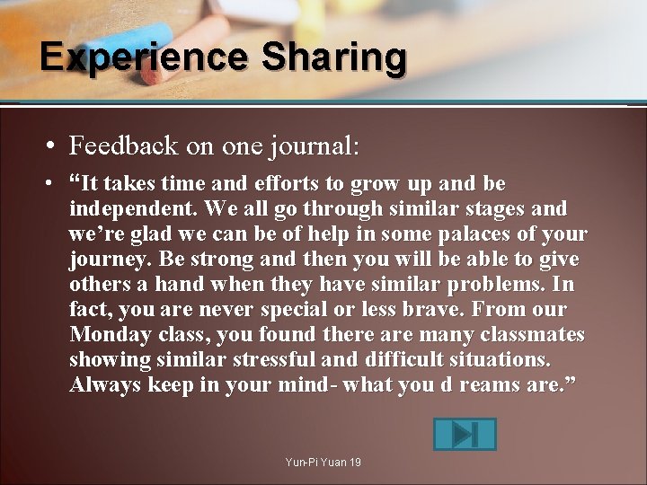 Experience Sharing • Feedback on one journal: • “It takes time and efforts to