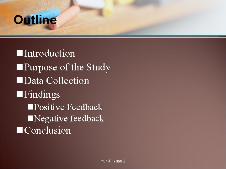 Outline n Introduction n Purpose of the Study n Data Collection n Findings n.