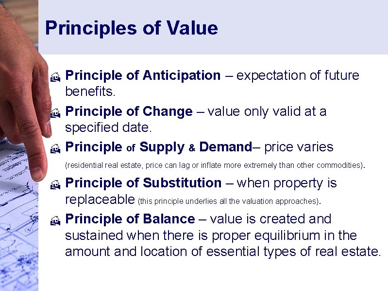 Principles of Value H H H Principle of Anticipation – expectation of future benefits.