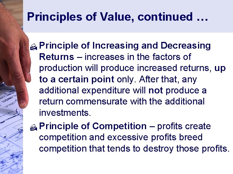 Principles of Value, continued … Principle of Increasing and Decreasing Returns – increases in