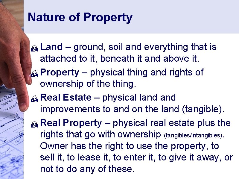 Nature of Property Land – ground, soil and everything that is attached to it,