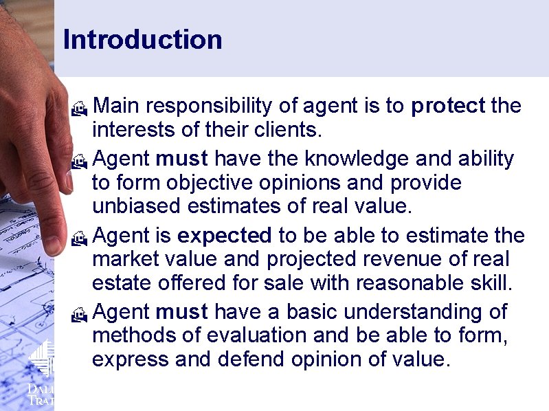 Introduction Main responsibility of agent is to protect the interests of their clients. H