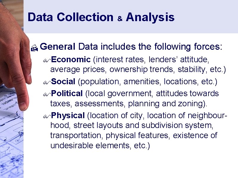 Data Collection & Analysis H General Data includes the following forces: $Economic (interest rates,