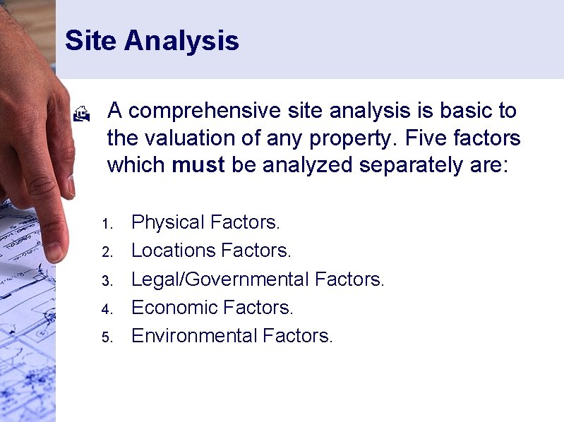 Site Analysis H A comprehensive site analysis is basic to the valuation of any