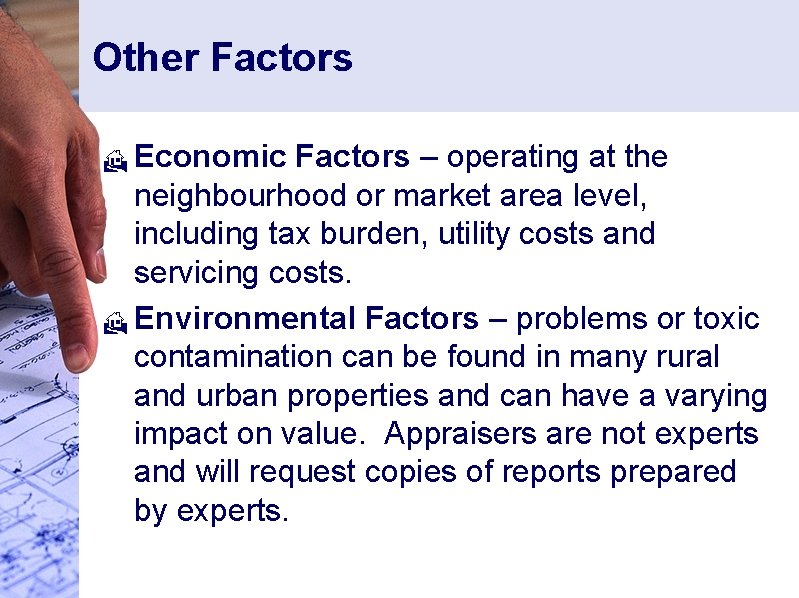 Other Factors Economic Factors – operating at the neighbourhood or market area level, including