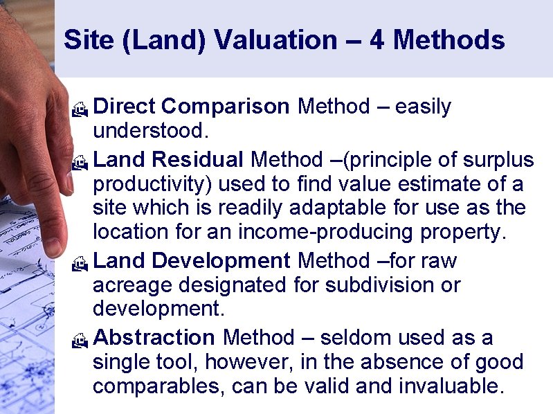 Site (Land) Valuation – 4 Methods Direct Comparison Method – easily understood. H Land