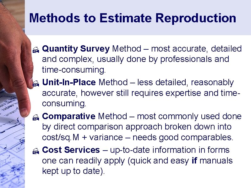 Methods to Estimate Reproduction H H Quantity Survey Method – most accurate, detailed and