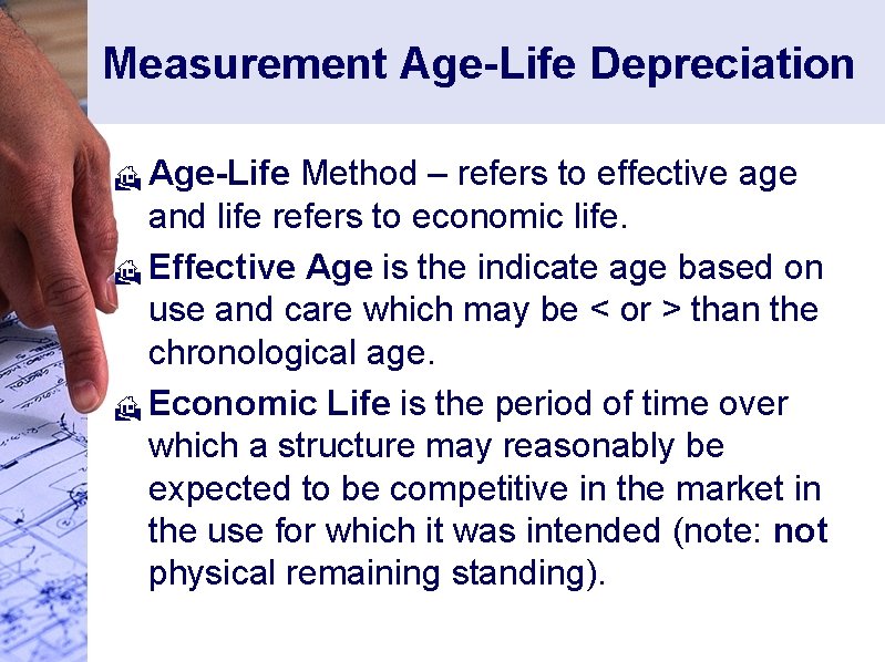 Measurement Age-Life Depreciation Age-Life Method – refers to effective age and life refers to