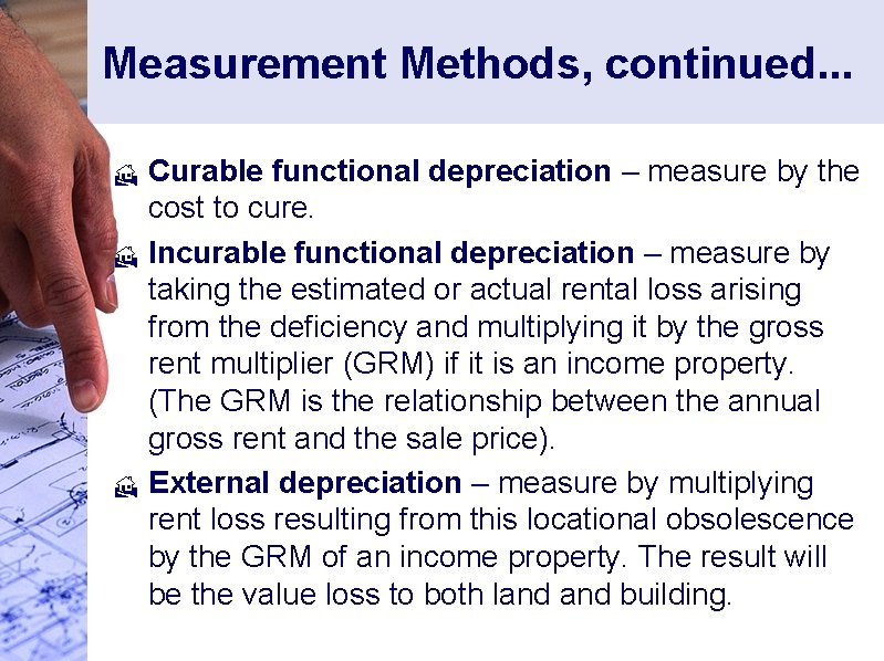 Measurement Methods, continued. . . H H H Curable functional depreciation – measure by