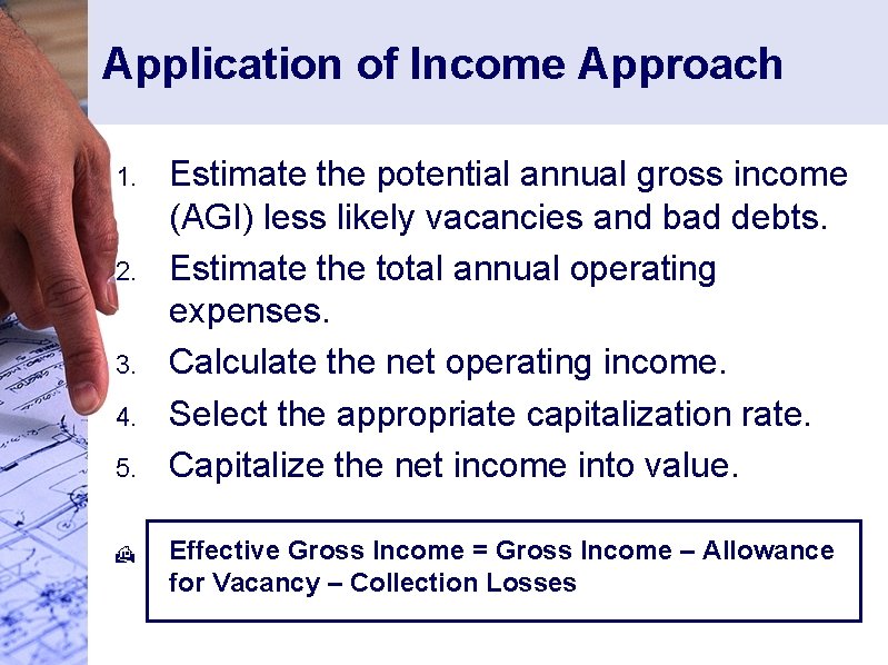 Application of Income Approach 1. 2. 3. 4. 5. H Estimate the potential annual