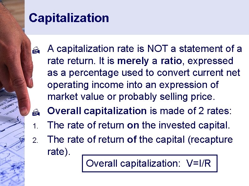 Capitalization H H 1. 2. A capitalization rate is NOT a statement of a