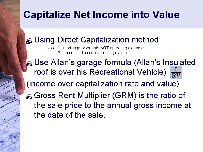 Capitalize Net Income into Value H Using Direct Capitalization method Note: 1. mortgage payments