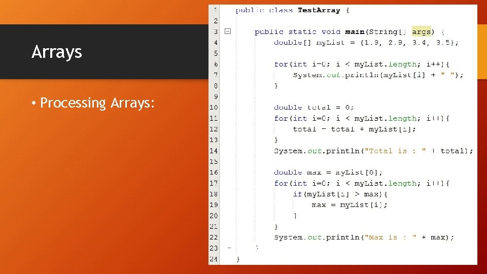 Arrays • Processing Arrays: 
