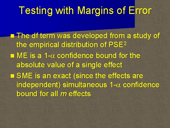 Testing with Margins of Error n The df term was developed from a study
