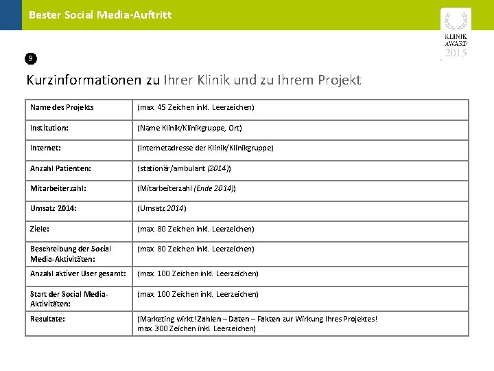 Bester Social Media-Auftritt 9 Kurzinformationen zu Ihrer Klinik und zu Ihrem Projekt Name des