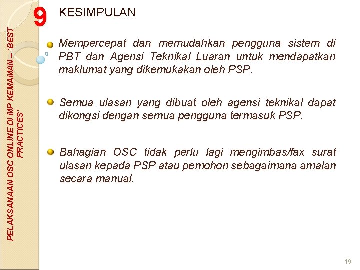 PELAKSANAAN OSC ONLINE DI MP KEMAMAN – ‘BEST PRACTICES’ 9 KESIMPULAN Mempercepat dan memudahkan