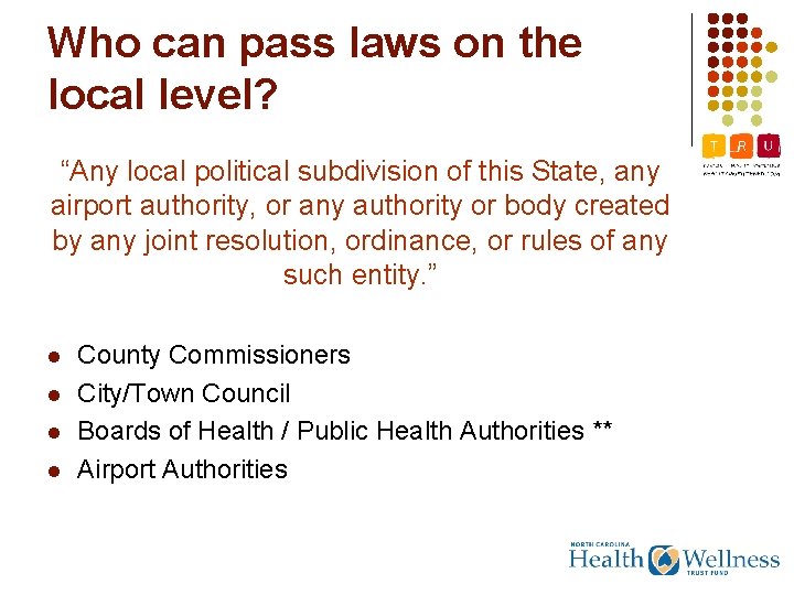Who can pass laws on the local level? “Any local political subdivision of this