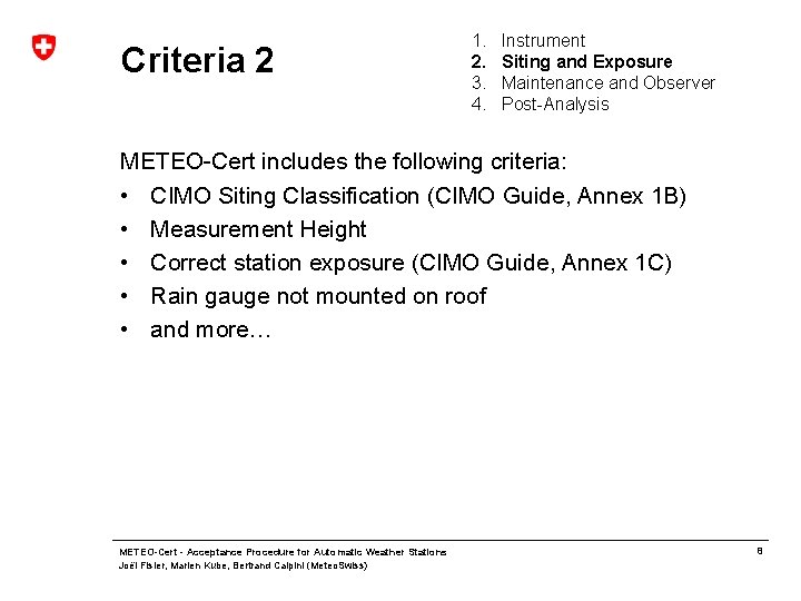 Criteria 2 1. 2. 3. 4. Instrument Siting and Exposure Maintenance and Observer Post-Analysis