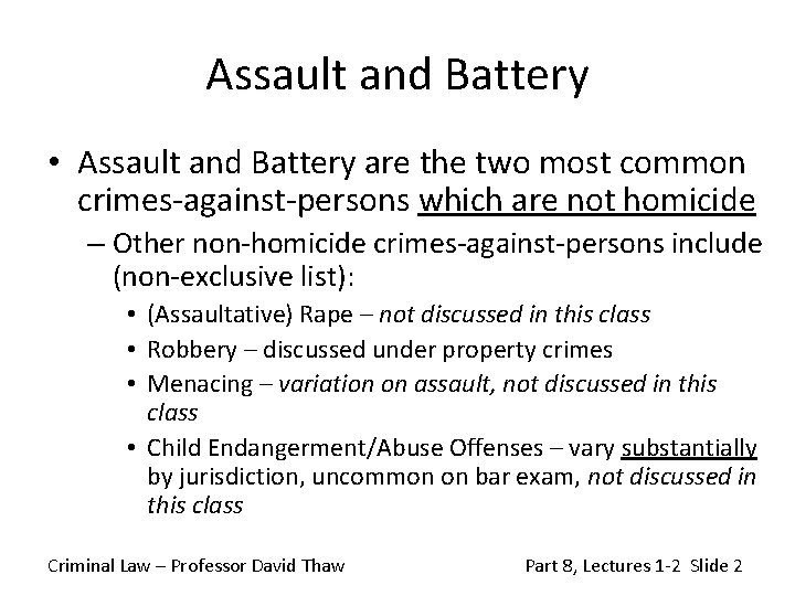 Assault and Battery • Assault and Battery are the two most common crimes-against-persons which