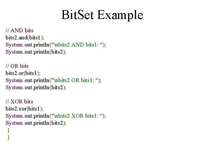 Bit. Set Example // AND bits 2. and(bits 1); System. out. println("nbits 2 AND Bit. Set Example // AND bits 2. and(bits 1); System. out. println("nbits 2 AND
