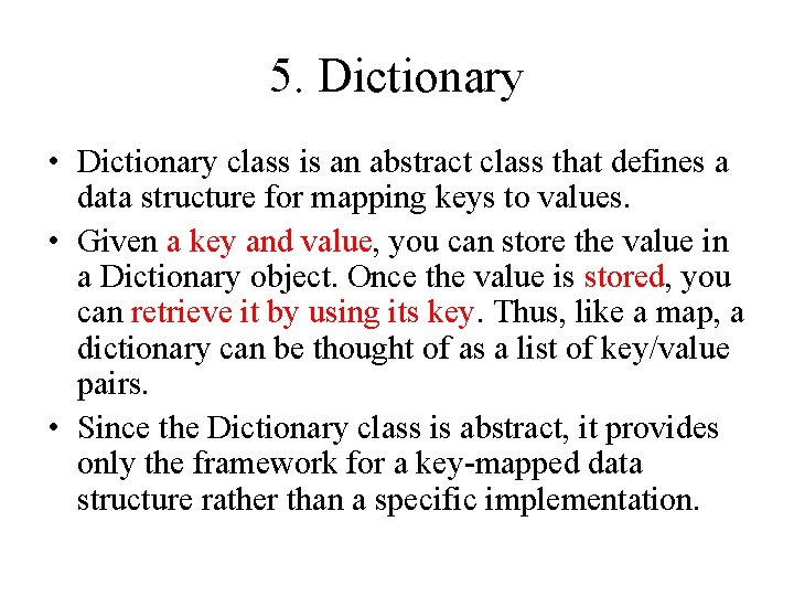 5. Dictionary • Dictionary class is an abstract class that defines a data structure