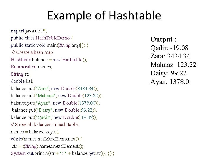Example of Hashtable import java. util. *; public class Hash. Table. Demo { public Example of Hashtable import java. util. *; public class Hash. Table. Demo { public