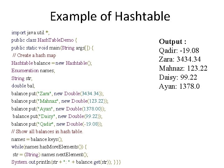 Example of Hashtable import java. util. *; public class Hash. Table. Demo { public