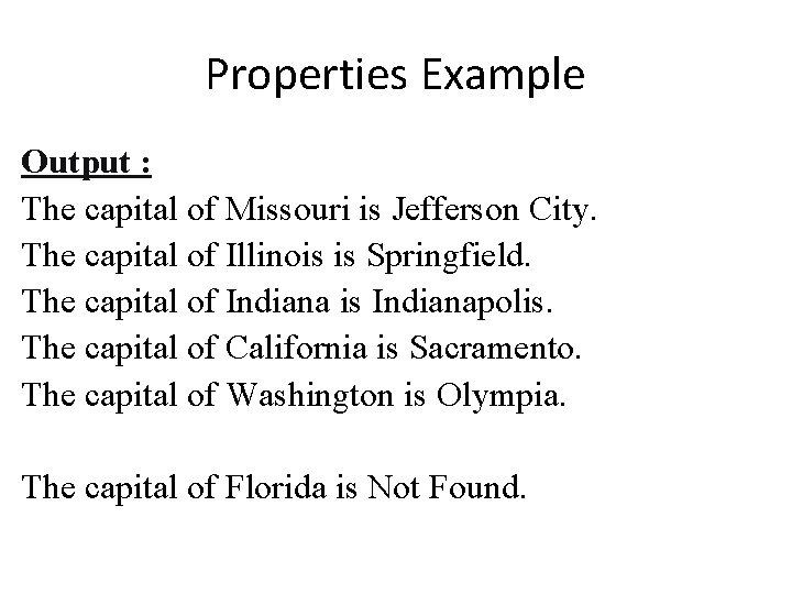 Properties Example Output : The capital of Missouri is Jefferson City. The capital of