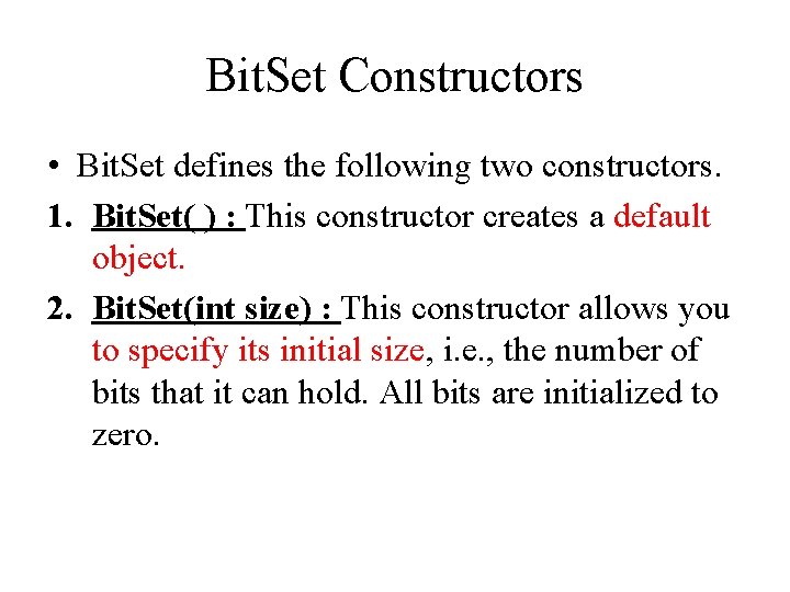 Bit. Set Constructors • Bit. Set defines the following two constructors. 1. Bit. Set( Bit. Set Constructors • Bit. Set defines the following two constructors. 1. Bit. Set(