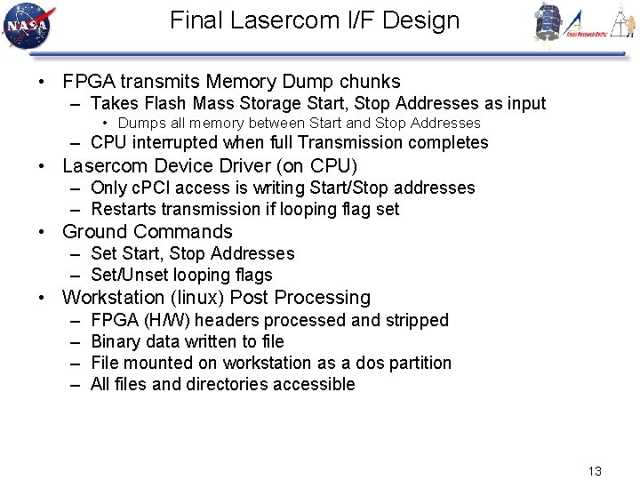 Final Lasercom I/F Design • FPGA transmits Memory Dump chunks – Takes Flash Mass