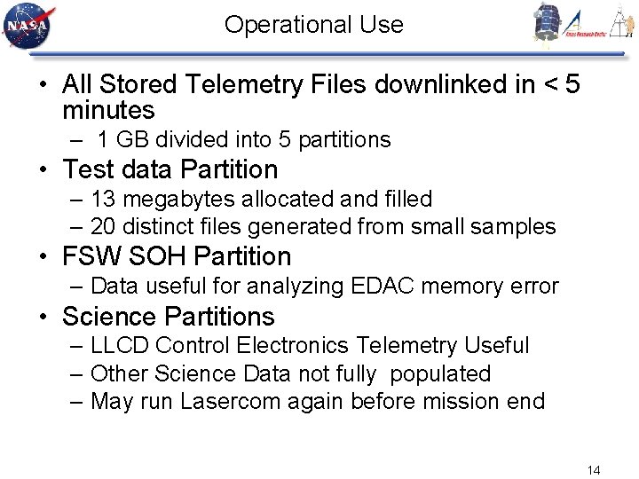 Operational Use • All Stored Telemetry Files downlinked in < 5 minutes – 1
