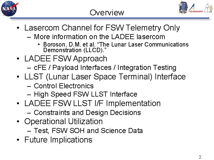 Overview • Lasercom Channel for FSW Telemetry Only – More information on the LADEE