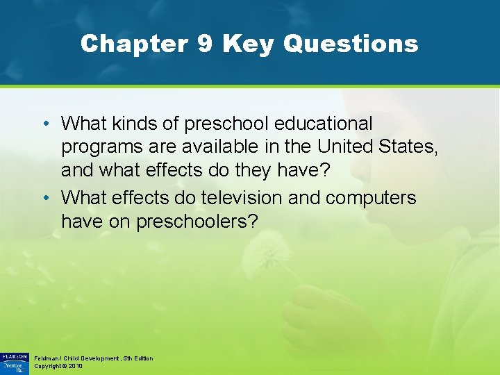 Chapter 9 Key Questions • What kinds of preschool educational programs are available in