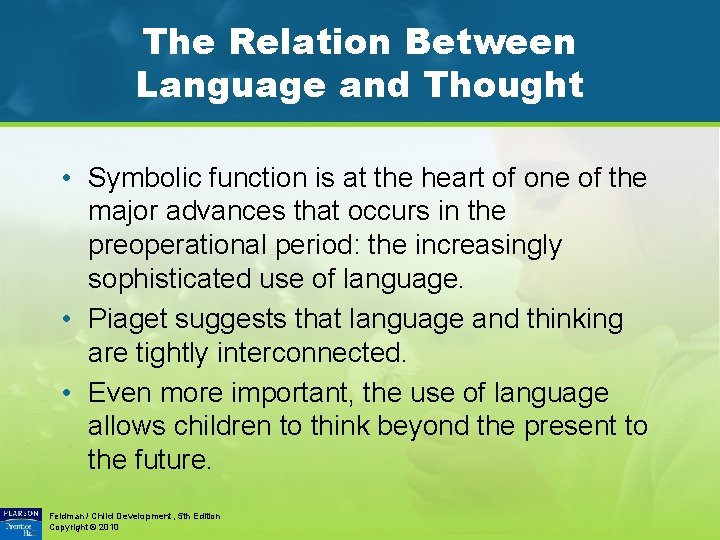 The Relation Between Language and Thought • Symbolic function is at the heart of