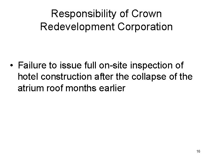 Responsibility of Crown Redevelopment Corporation • Failure to issue full on-site inspection of hotel