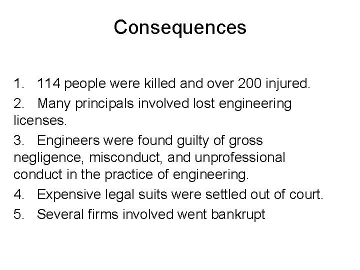Consequences 1. 114 people were killed and over 200 injured. 2. Many principals involved