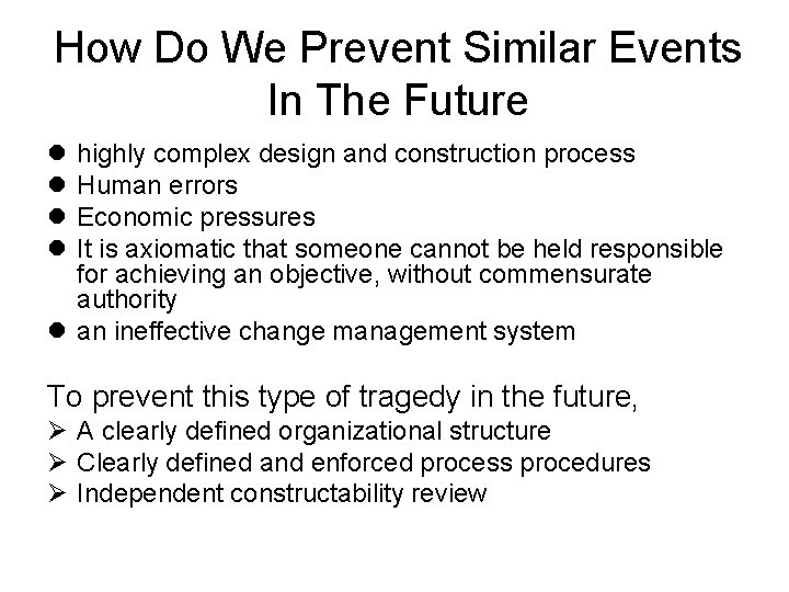 How Do We Prevent Similar Events In The Future l l highly complex design